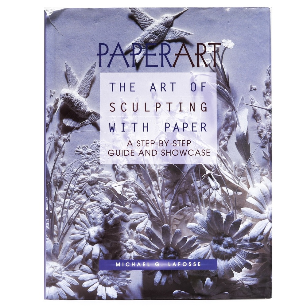 Paperart: The Art of Sculpting With Paper - hardcover book